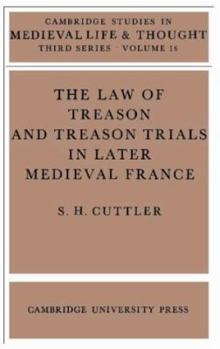 Hardcover The Law of Treason and Treason Trials in Later Medieval France (Cambridge Studies in Medieval Life and Thought: Third Series, Series Number 16) Book