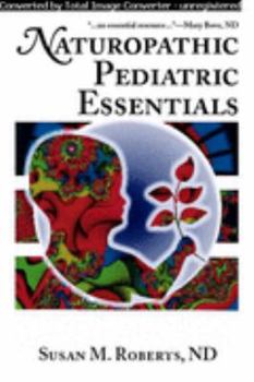 Paperback Naturopathic pediatric essentials Book