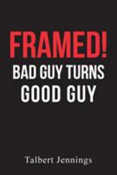 Paperback Framed!: Bad Guy Turns Good Guy Book
