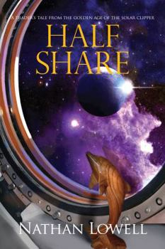 Half Share (Golden Age of the Solar Clipper, Book 2) - Book #2 of the Solar Clipper Universe