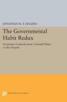 Paperback The Governmental Habit Redux: Economic Controls from Colonial Times to the Present Book