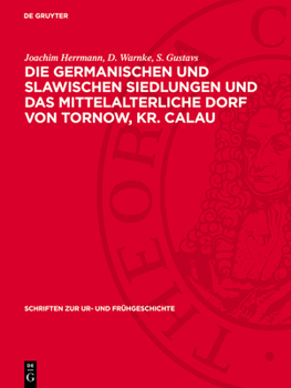 Hardcover Die Germanischen Und Slawischen Siedlungen Und Das Mittelalterliche Dorf Von Tornow, Kr. Calau [German] Book
