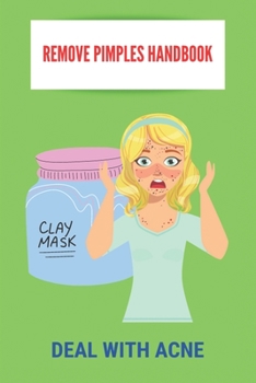 Paperback Remove Pimples Handbook: Deal With Acne Book