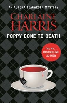 Poppy Done to Death - Book #8 of the Aurora Teagarden
