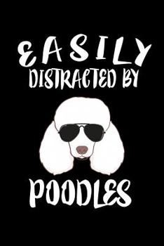 Paperback Easily Distracted By Poodles: Animal Nature Collection Book