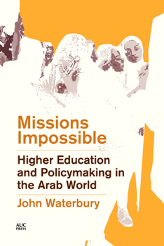 Hardcover Missions Impossible: Higher Education and Policymaking in the Arab World Book