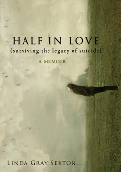 Hardcover Half in Love: Surviving the Legacy of Suicide Book