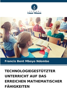 Paperback Technologiegestützter Unterricht Auf Das Erreichen Mathematischer Fähigkeiten [German] Book