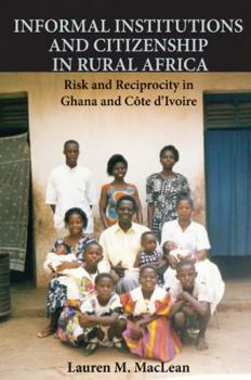 Informal Institutions and Citizenship in Rural Africa - Book  of the Cambridge Studies in Comparative Politics