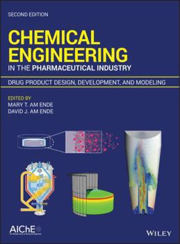 Hardcover Chemical Engineering in the Pharmaceutical Industry: Drug Product Design, Development, and Modeling Book