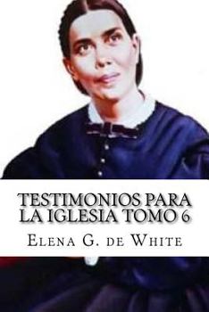 Paperback Testimonios Para la Iglesia Tomo 6 Book