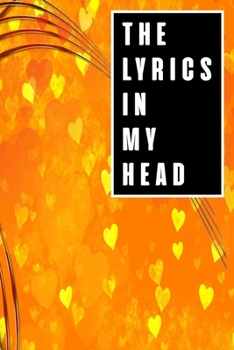 Paperback The Lyrics In My Head: Lyrics Notebook - College Rule Lined Writing and Notes Journal (Songwriters Journal Vol12) Book Notebook Journal 120 P Book