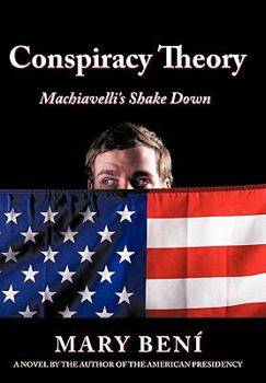 Hardcover Conspiracy Theory: Machiavelli's Shake Down Book