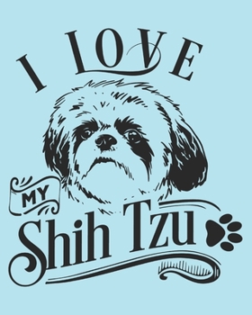 Paperback I Love My Shih Tzu: Shih Tzu Gift - 2020 Planner Weekly and Monthly Featuring a Cute Dog on a Aqua Background - Dog Planner 2020 Book