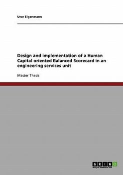 Paperback Design and implementation of a Human Capital oriented Balanced Scorecard in an engineering services unit Book