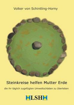 Paperback Steinkreise helfen Mutter Erde: die ihr täglich zugefügten Umweltschäden zu überleben 2. Auflage [German] Book