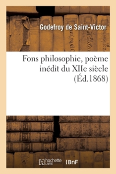 Paperback Fons Philosophie, Poème Inédit Du Xiie Siècle [French] Book