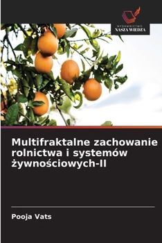 Multifraktalne zachowanie rolnictwa i systemów zywnosciowych-II (Polish Edition)