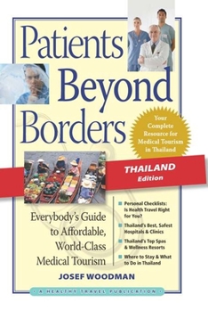 Paperback Patients Beyond Borders, Thailand Edition: Everybody's Guide to Affordable, World-Class Medical Tourism Book