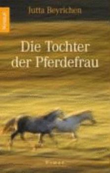 Die Tochter der Pferdefrau - Book #2 of the Die Pferdefrau