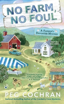 No Farm, No Foul - Book #1 of the Farmer's Daughter Mystery 