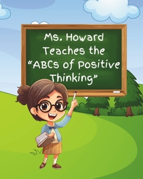 Paperback Ms. Howard Teaches the ABC's of Positive Thinking Book