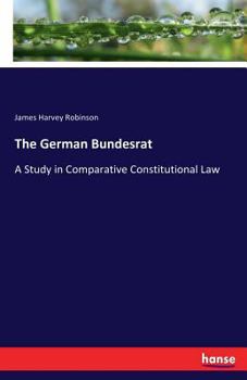 Paperback The German Bundesrat: A Study in Comparative Constitutional Law Book