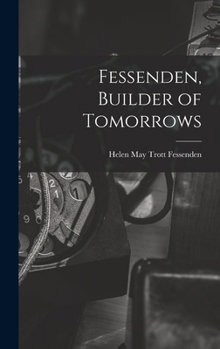 Fessenden, builder of tomorrows