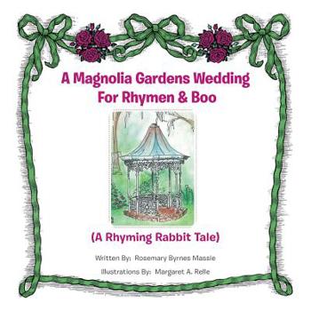 Paperback A Magnolia Gardens Wedding for Rhymen and Boo: A Rhyming Rabbit Tale Book