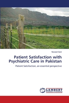 Paperback Patient Satisfaction with Psychiatric Care in Pakistan Book
