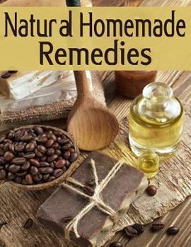 Paperback Natural Homemade Remedies: The Ultimate Recipe Guide Book