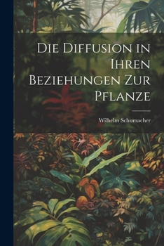 Paperback Die Diffusion in ihren Beziehungen zur Pflanze [German] Book