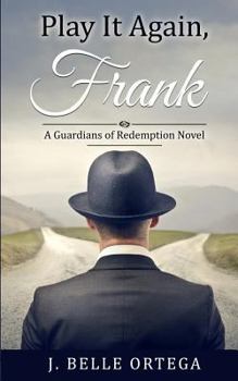 Play It Again, Frank: A Guardians of Redemption Novel