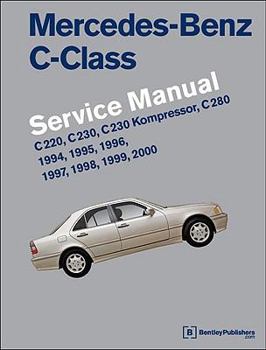 Paperback Mercedes-Benz C-Class Service Manual: 1994-2000: (W202) C 220, C 230, C 230 Kompressor, C 280, 1994, 1995, 1996, 1997, 1998, 1999, 2000 Book