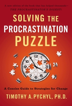 Paperback Solving the Procrastination Puzzle: A Concise Guide to Strategies for Change Book