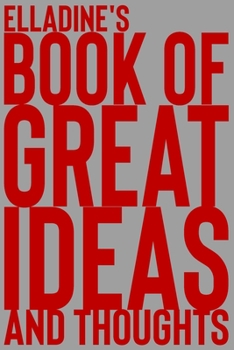 Paperback Elladine's Book of Great Ideas and Thoughts: 150 Page Dotted Grid and individually numbered page Notebook with Colour Softcover design. Book format: 6 Book
