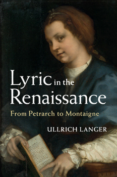 Paperback Lyric in the Renaissance: From Petrarch to Montaigne Book