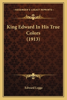 Paperback King Edward In His True Colors (1913) Book