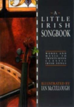 Hardcover A Little Irish Songbook: Words and Music to Twenty-Seven Classic Irish Songs Book