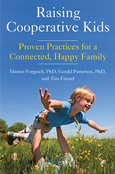 Paperback Raising Cooperative Kids: Proven Practices for a Connected, Happy Family (Parenting Book for Readers of the Whole-Brain Child) Book