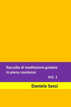 Paperback Raccolta di meditazioni guidate: In piena coscienza. [Italian] Book