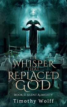 Paperback The Whisper that Replaced God Part II: Silent Almighty Book