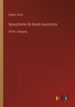 Paperback Monatshefte für Musik-Geschichte: Dritter Jahrgang [German] Book