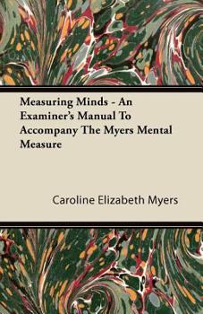 Paperback Measuring Minds - An Examiner's Manual To Accompany The Myers Mental Measure Book
