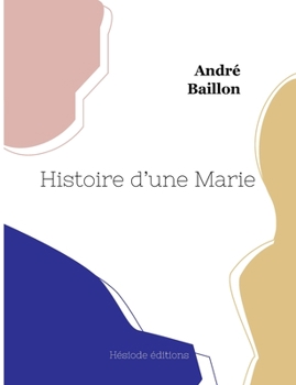 Paperback Histoire d'une Marie [French] Book