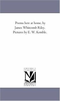 Paperback Poems Here At Home, by James Whitcomb Riley. Pictures by E. W. Kemble. Book