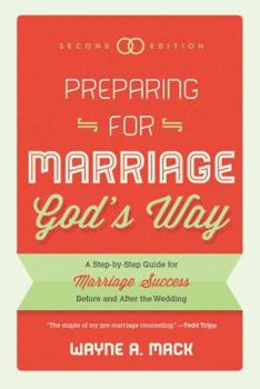 Paperback Preparing for Marriage God's Way: A Step-By-Step Guide for Marriage Success Before and After the Wedding Book