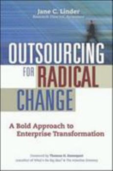 Hardcover Outsourcing for Radical Change: A Bold Approach to Enterprise Transformation Book