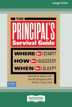 Paperback The Principal's Survival Guide: Where Do I Start? How Do I Succeed? & When Do I Sleep? [Standard Large Print] [Large Print] Book
