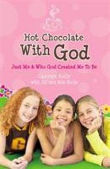 Paperback Hot Chocolate with God: Just Me & Who God Created Me to Be Book
